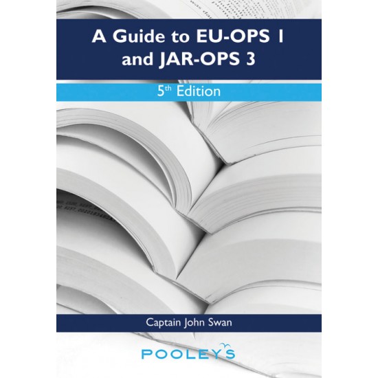 Книга авиационная Pooleys A Guide to EU-OPS 1 and JAR-OPS 3 – 5th Edition John Swan