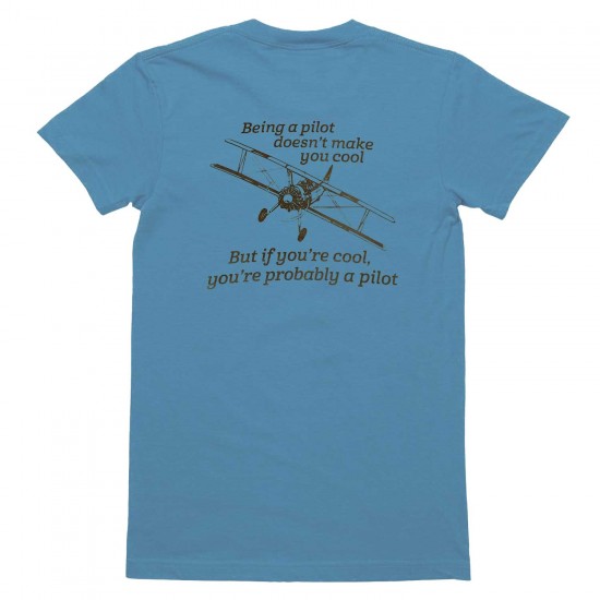 T-shirt "Being a Pilot Makes You Cool"